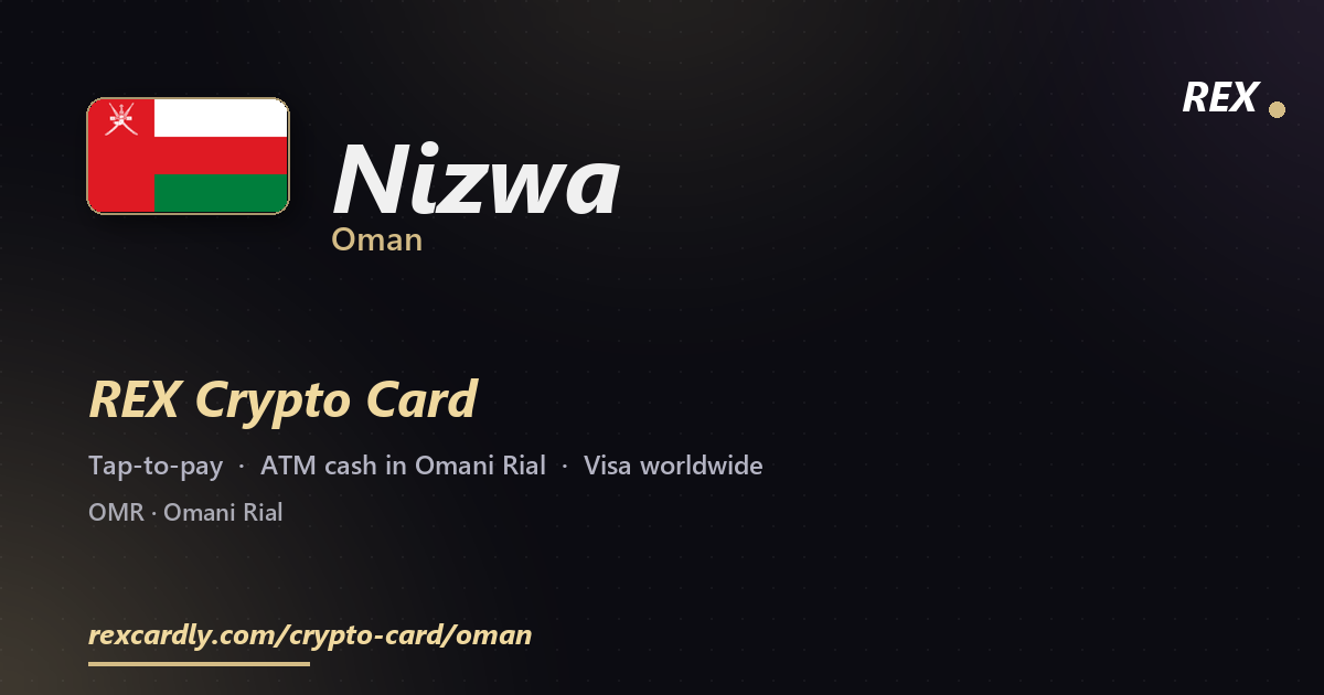 REX Crypto Card in Nizwa, Oman — tap-to-pay Visa, ATM cash in Omani Rial