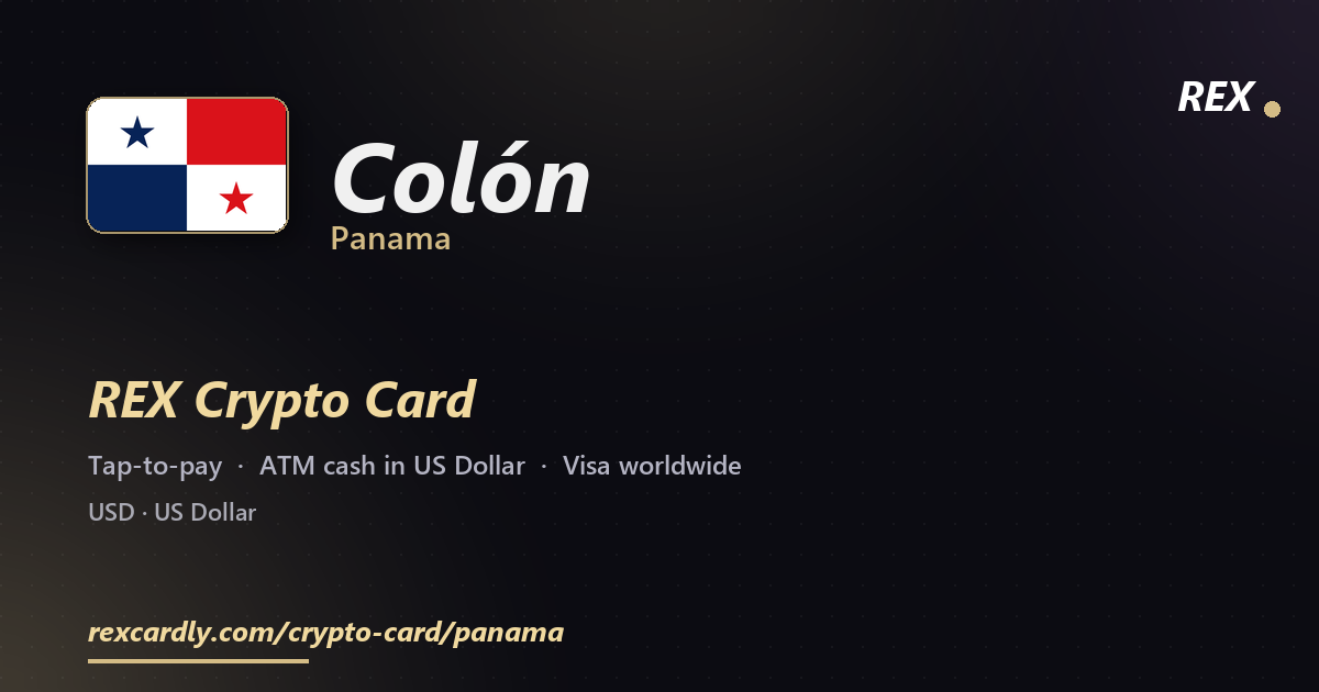 REX Crypto Card in Colón, Panama — tap-to-pay Visa, ATM cash in US Dollar