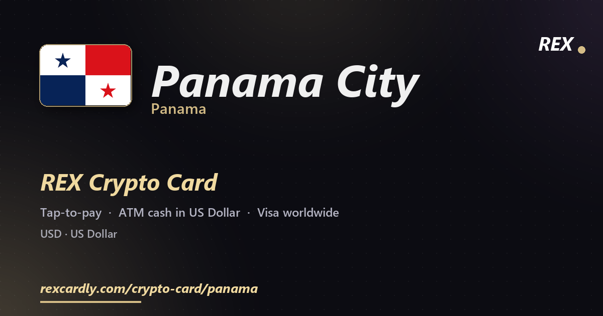 REX Crypto Card in Panama City, Panama — tap-to-pay Visa, ATM cash in US Dollar