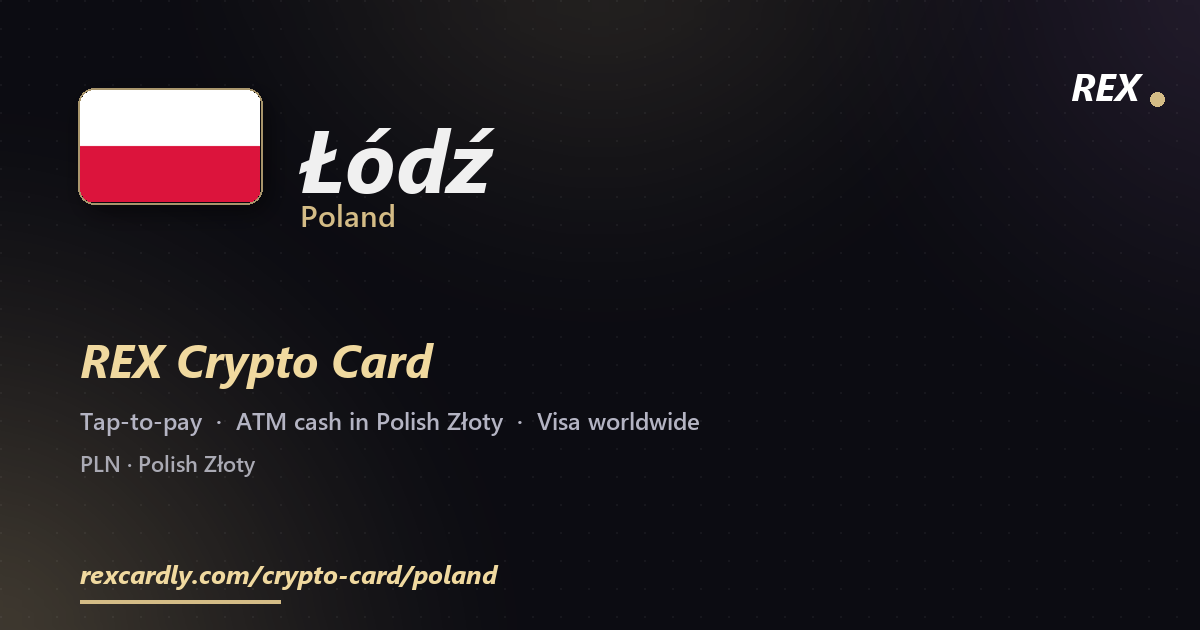 REX Crypto Card in Łódź, Poland — tap-to-pay Visa, ATM cash in Polish Złoty
