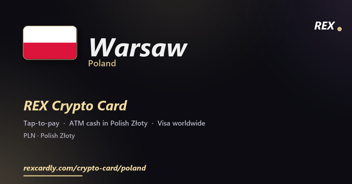 REX Crypto Card in Warsaw, Poland — tap-to-pay Visa, ATM cash in Polish Złoty
