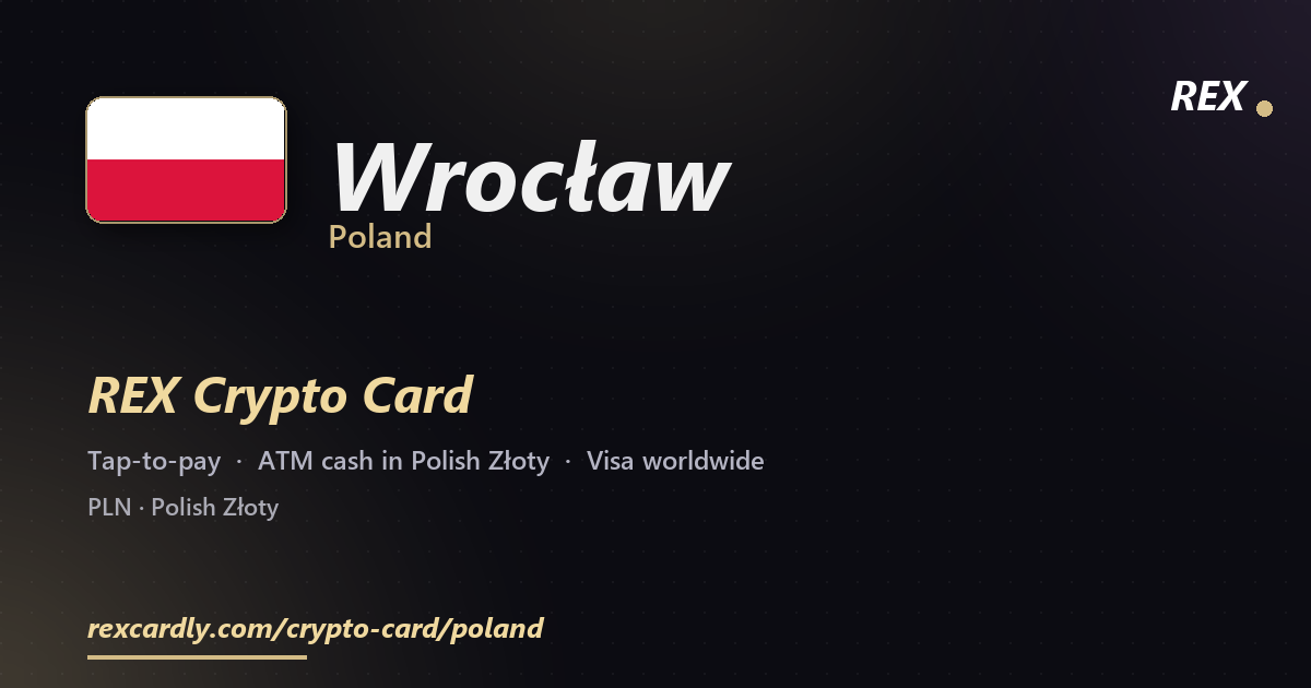 REX Crypto Card in Wrocław, Poland — tap-to-pay Visa, ATM cash in Polish Złoty