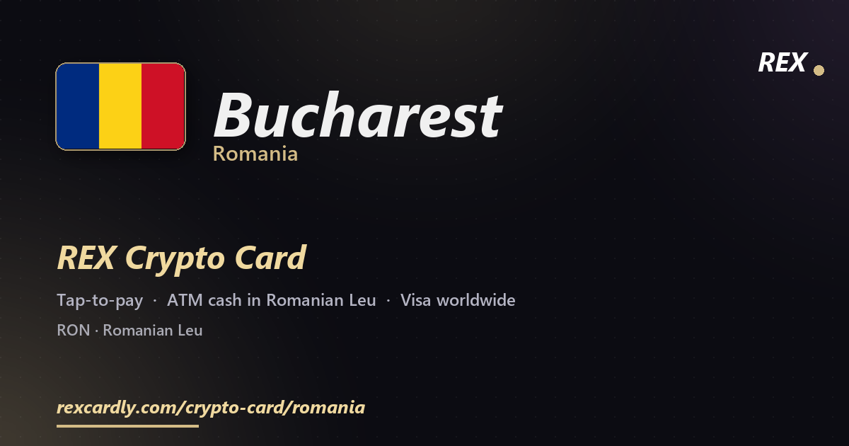 REX Crypto Card in Bucharest, Romania — tap-to-pay Visa, ATM cash in Romanian Leu