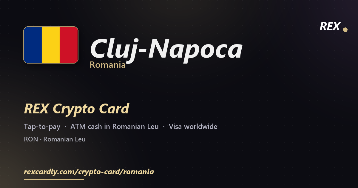 REX Crypto Card in Cluj-Napoca, Romania — tap-to-pay Visa, ATM cash in Romanian Leu