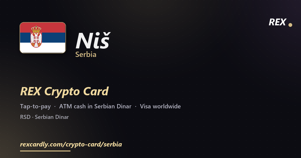 REX Crypto Card in Niš, Serbia — tap-to-pay Visa, ATM cash in Serbian Dinar