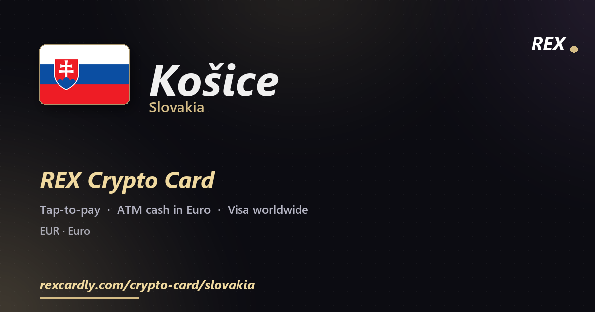 REX Crypto Card in Košice, Slovakia — tap-to-pay Visa, ATM cash in Euro