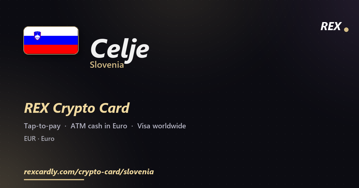REX Crypto Card in Celje, Slovenia — tap-to-pay Visa, ATM cash in Euro