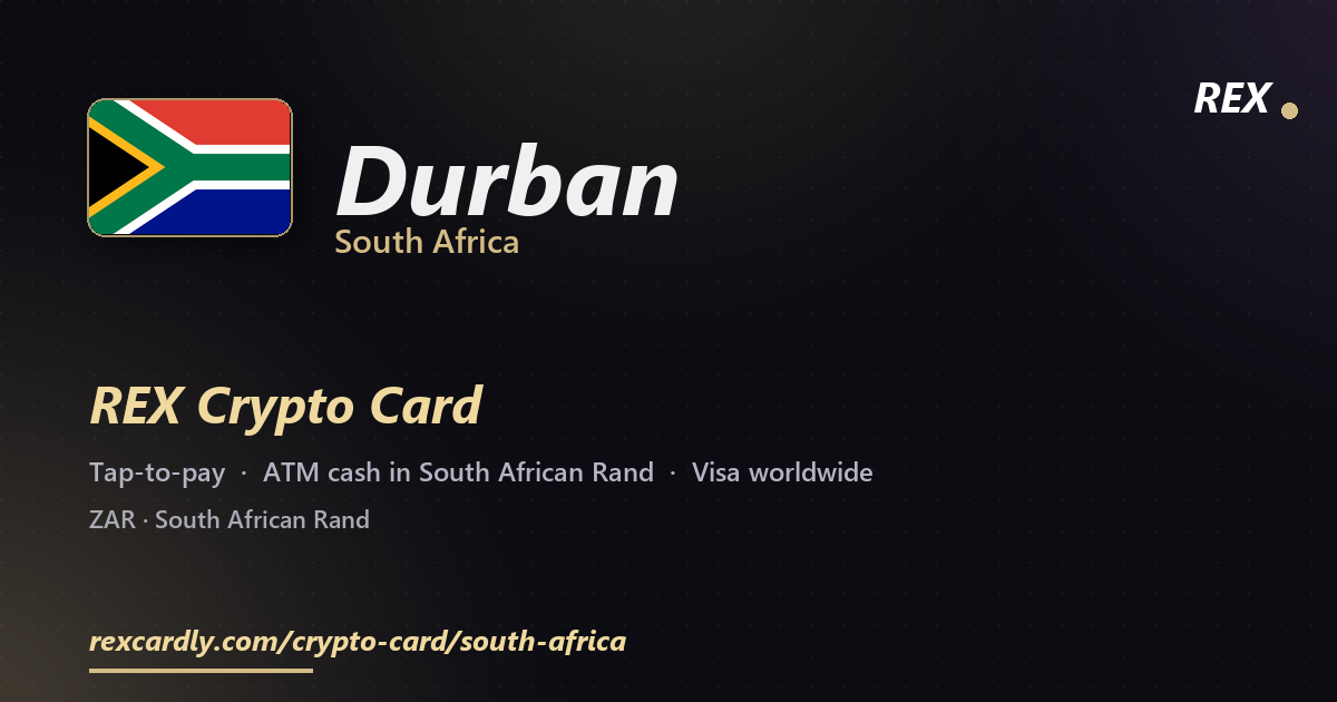 REX Crypto Card in Durban, South Africa โ tap-to-pay Visa, ATM cash in South African Rand