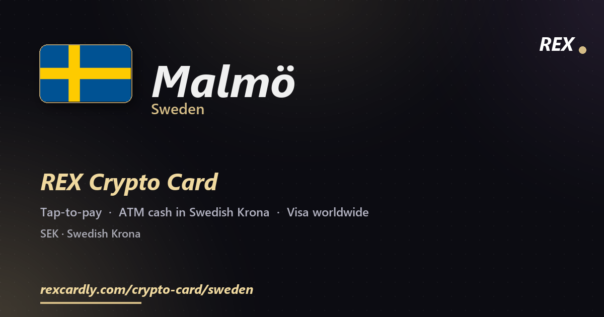 REX Crypto Card in Malmรถ, Sweden โ tap-to-pay Visa, ATM cash in Swedish Krona