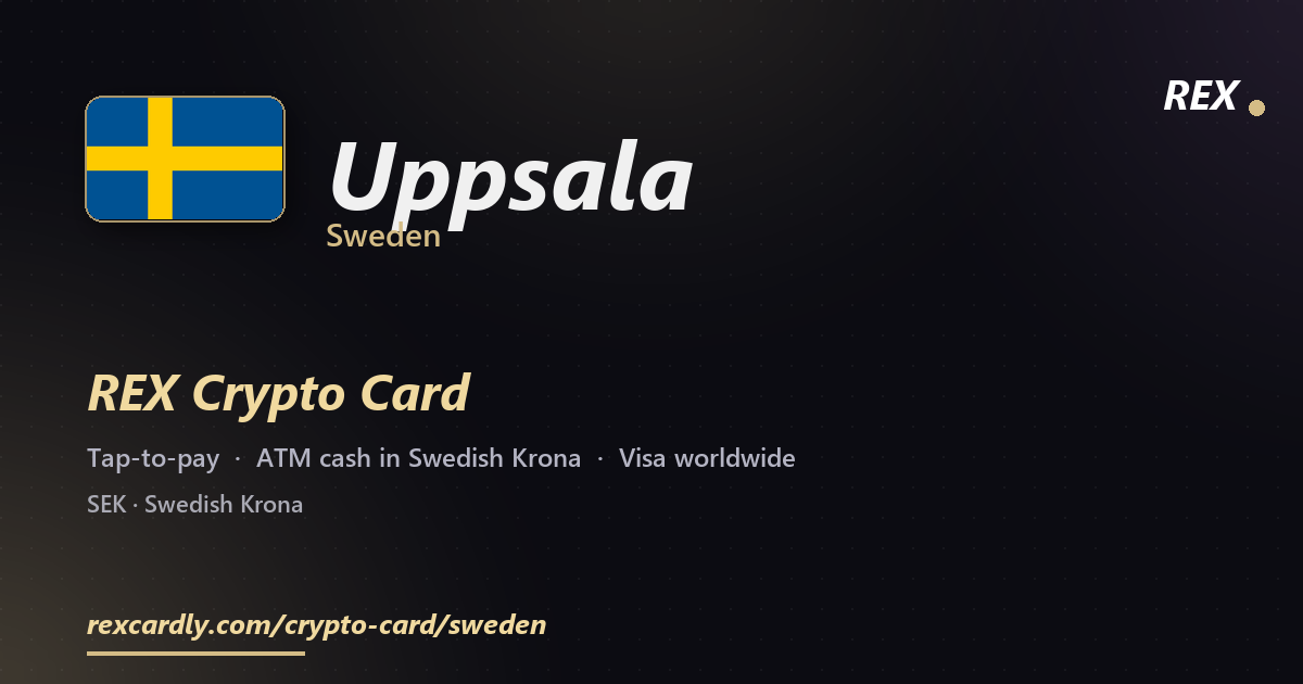 REX Crypto Card in Uppsala, Sweden โ tap-to-pay Visa, ATM cash in Swedish Krona