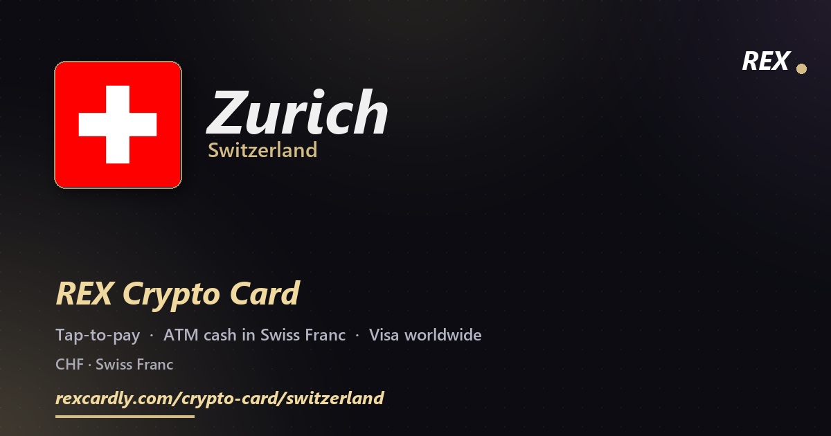 REX Crypto Card in Zurich, Switzerland — tap-to-pay Visa, ATM cash in Swiss Franc