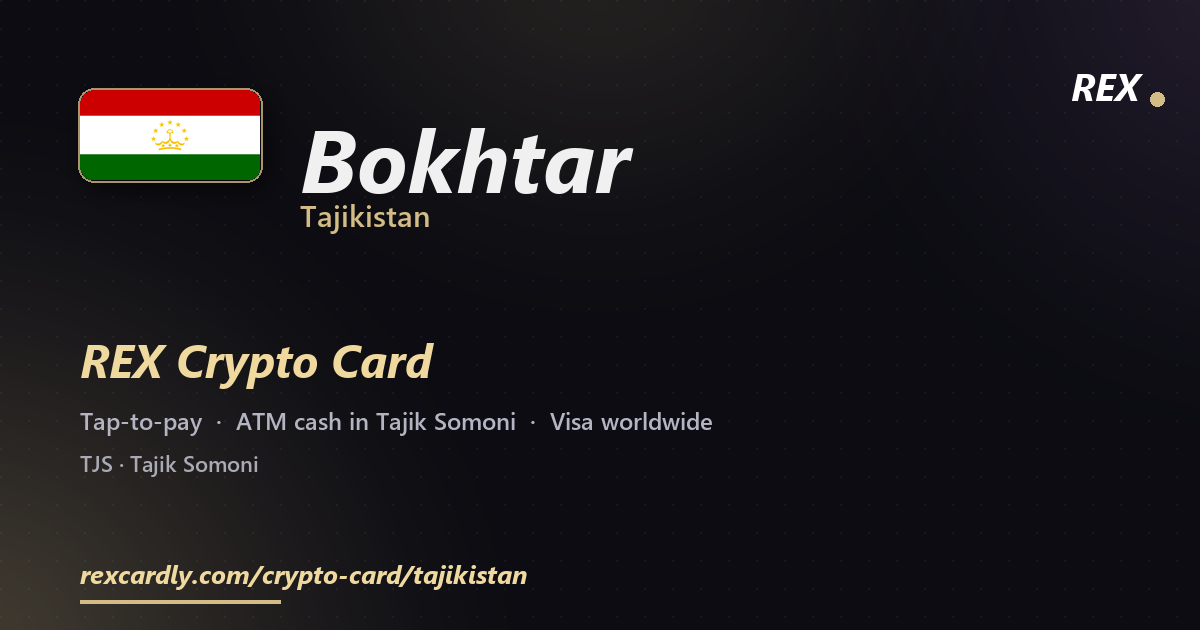REX Crypto Card in Bokhtar, Tajikistan โ tap-to-pay Visa, ATM cash in Tajik Somoni