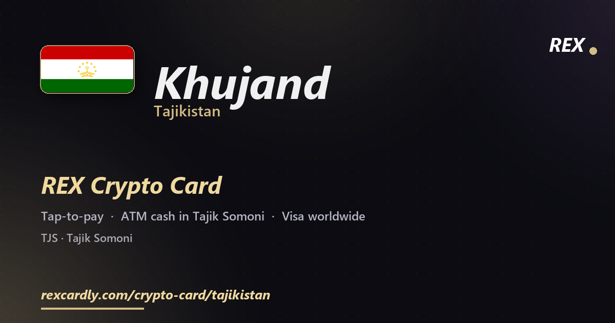 REX Crypto Card in Khujand, Tajikistan โ tap-to-pay Visa, ATM cash in Tajik Somoni