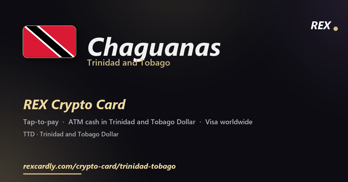REX Crypto Card in Chaguanas, Trinidad and Tobago โ tap-to-pay Visa, ATM cash in Trinidad and Tobago Dollar