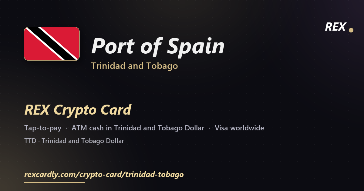 REX Crypto Card in Port of Spain, Trinidad and Tobago โ tap-to-pay Visa, ATM cash in Trinidad and Tobago Dollar