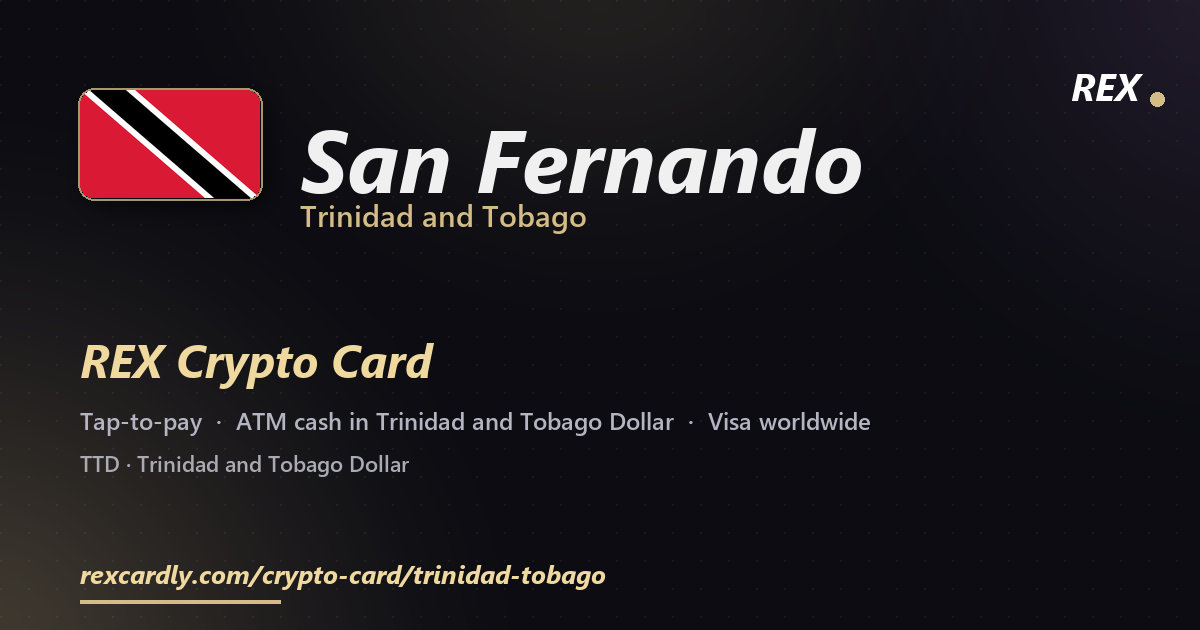 REX Crypto Card in San Fernando, Trinidad and Tobago โ tap-to-pay Visa, ATM cash in Trinidad and Tobago Dollar