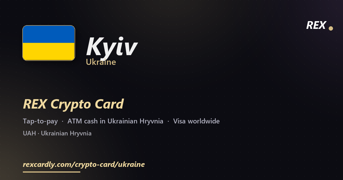 REX Crypto Card in Kyiv, Ukraine โ tap-to-pay Visa, ATM cash in Ukrainian Hryvnia