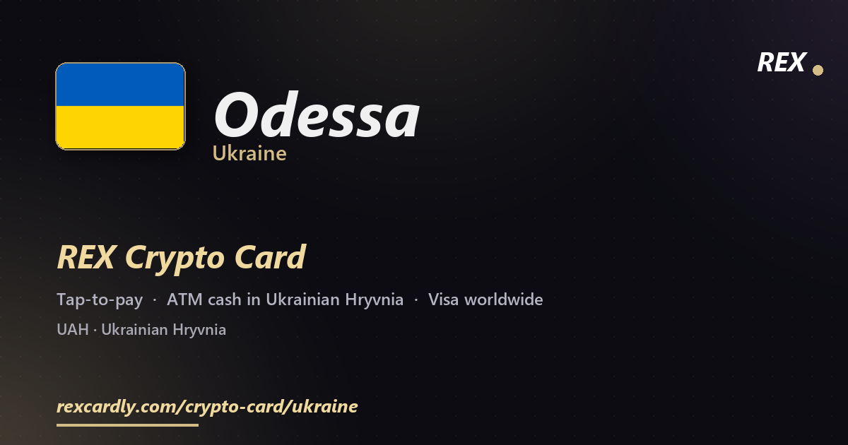 REX Crypto Card in Odessa, Ukraine โ tap-to-pay Visa, ATM cash in Ukrainian Hryvnia
