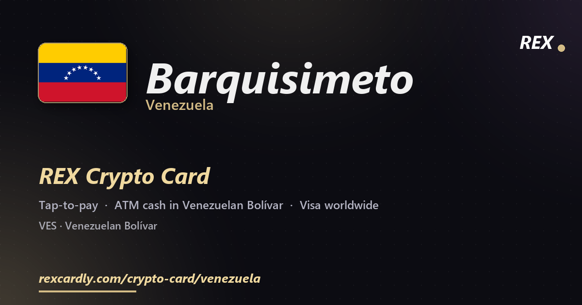 REX Crypto Card in Barquisimeto, Venezuela — tap-to-pay Visa, ATM cash in Venezuelan Bolívar