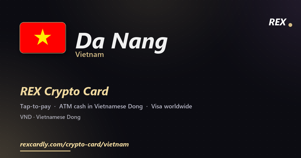 REX Крипто-карта в Da Nang, Вьетнам — Visa с касанием, снятие Vietnamese Dong в банкомате