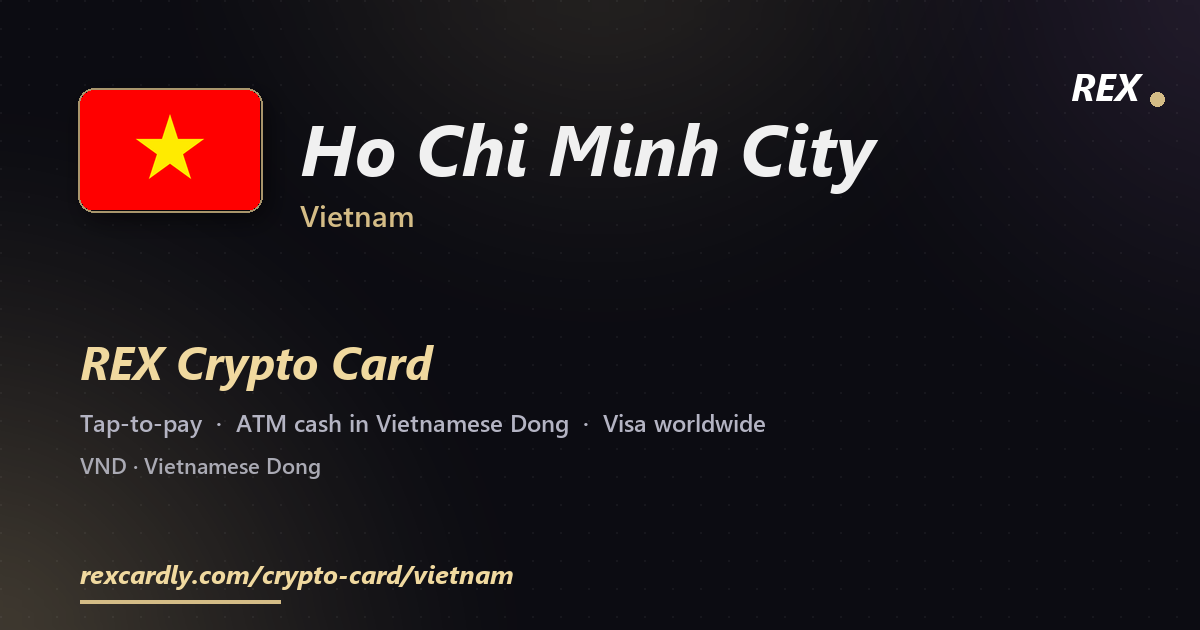 REX Крипто-карта в Ho Chi Minh City, Вьетнам — Visa с касанием, снятие Vietnamese Dong в банкомате