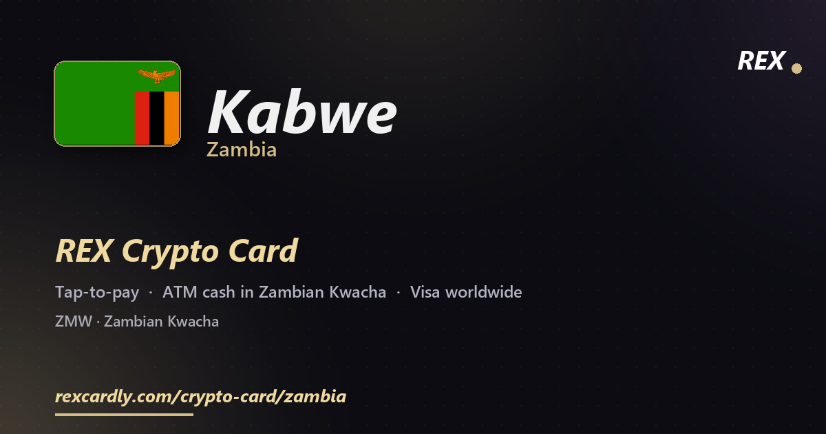 REX Crypto Card in Kabwe, Zambia — tap-to-pay Visa, ATM cash in Zambian Kwacha