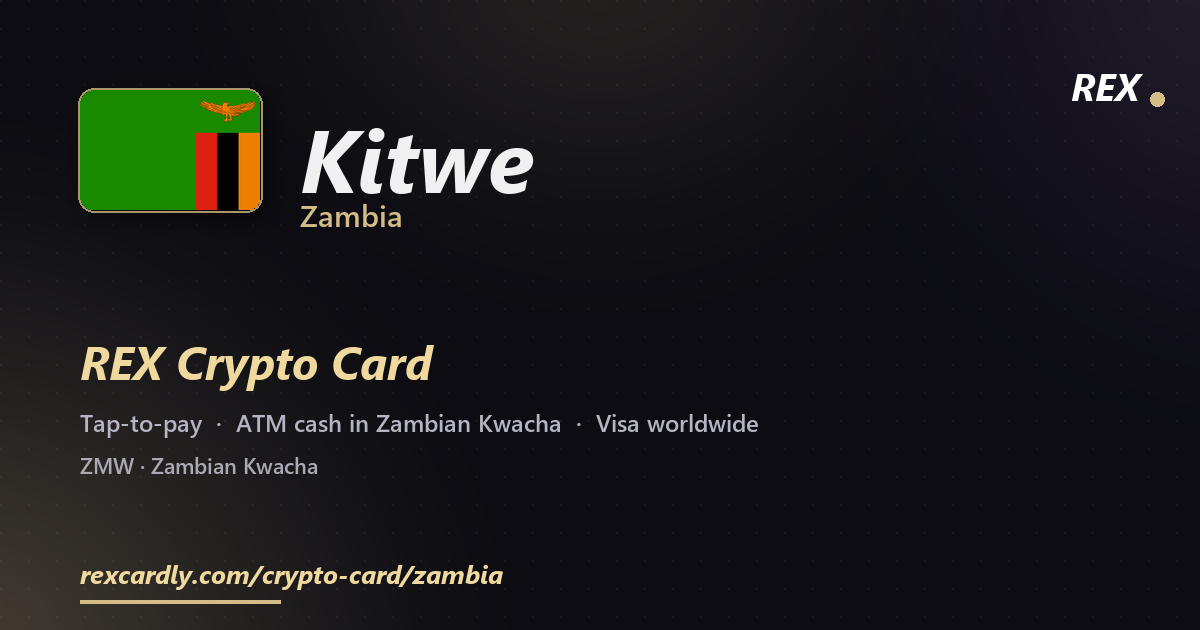 REX Crypto Card in Kitwe, Zambia — tap-to-pay Visa, ATM cash in Zambian Kwacha