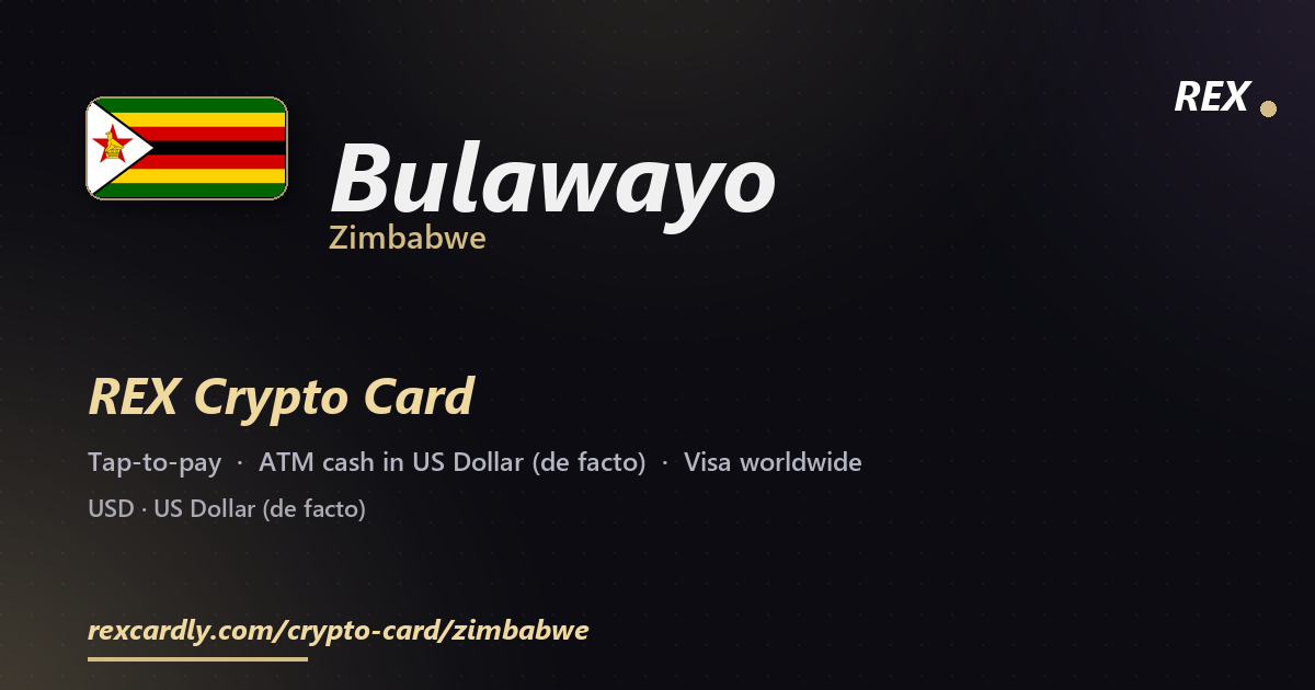 REX Crypto Card in Bulawayo, Zimbabwe — tap-to-pay Visa, ATM cash in US Dollar (de facto)